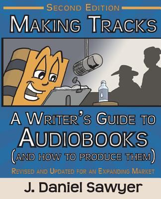 Making Tracks: The Writer's Guide to Audiobooks... 1946429007 Book Cover