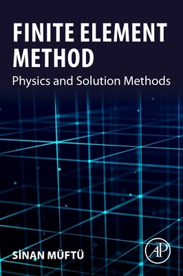 Finite Element Method: Physics and Solution Met... 012821127X Book Cover