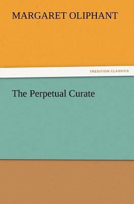 The Perpetual Curate 384722624X Book Cover