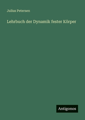 Lehrbuch der Dynamik fester Körper [German] 3563407347 Book Cover