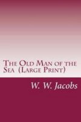 The Old Man of the Sea (Large Print) [Large Print] 1499339615 Book Cover