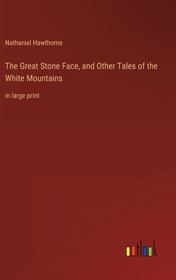 The Great Stone Face, and Other Tales of the Wh... 3368314955 Book Cover