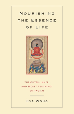 Nourishing the Essence of Life: The Outer, Inne... 1590301048 Book Cover