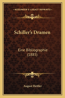 Schiller's Dramen: Eine Bibliographie (1885) 1166927334 Book Cover