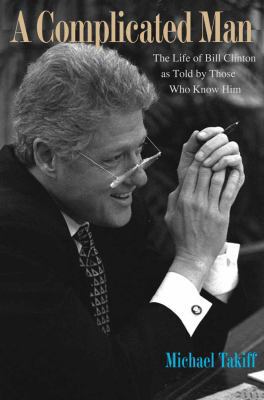 A Complicated Man: The Life of Bill Clinton as ... 030012130X Book Cover