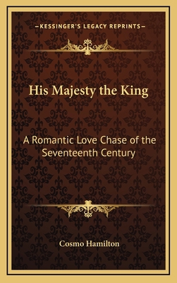 His Majesty the King: A Romantic Love Chase of ... 1163335894 Book Cover