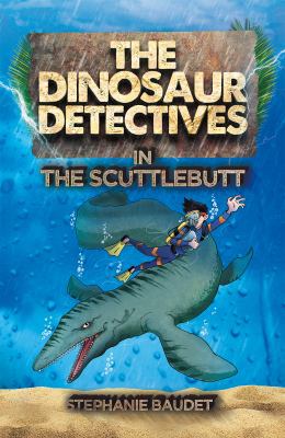 The Dinosaur Detectives in The Scuttlebutt 1782262660 Book Cover