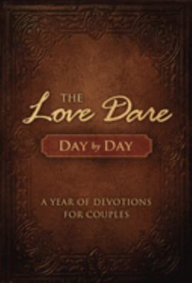The Love Dare Day by Day: A Year of Devotions f... 1433681374 Book Cover