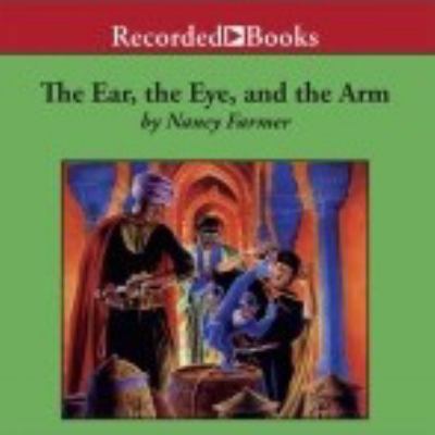 The Ear, the Eye, and the Arm            Book Cover
