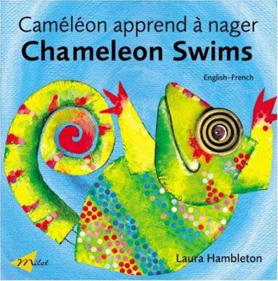 Chameleon Swims (English-French) 184059439X Book Cover