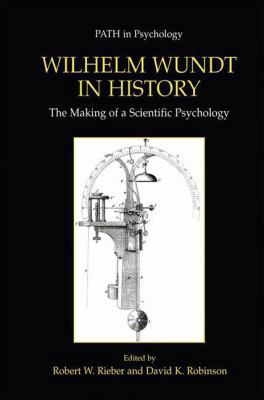 Wilhelm Wundt in History: The Making of a Scien... 1461351847 Book Cover