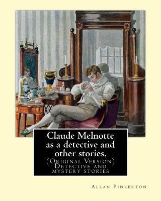 Claude Melnotte as a detective and other storie... 1539024903 Book Cover