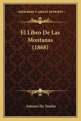El Libro De Las Montanas (1868) [Spanish] 1167622987 Book Cover