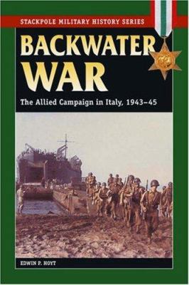Backwater War: The Allied Campaign in Italy, 19... 0811733823 Book Cover