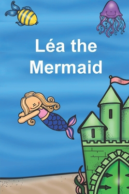 Léa the Mermaid B0BMSV5MP2 Book Cover