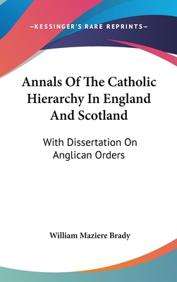 Annals Of The Catholic Hierarchy In England And... 054824460X Book Cover