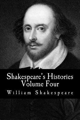 Shakespeare's Histories: Volume Four: (King Hen... 153046840X Book Cover