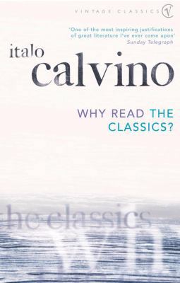 Why Read the Classics? 0099284898 Book Cover