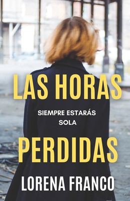 Las horas perdidas [Spanish] 1537097857 Book Cover