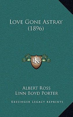 Love Gone Astray (1896) 116432828X Book Cover