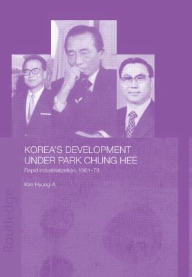 Korea's Development Under Park Chung Hee 0415511208 Book Cover