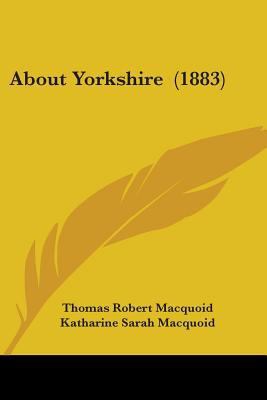 About Yorkshire (1883) 1436759218 Book Cover