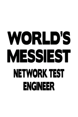 World's Messiest Network Test Engineer: New Net... 1707219044 Book Cover