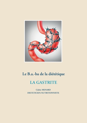 Le B.a.-ba diététique de la gastrite [French] 2322204811 Book Cover