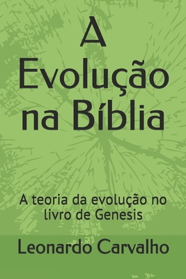 A Evolução na Bíblia: A teoria da evolução no l... [Portuguese] B08M253XJW Book Cover