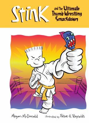 Stink and the Ultimate Thumb-Wrestling Smackdown 1599611945 Book Cover