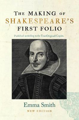 The Making of Shakespeare's First Folio 1851245987 Book Cover