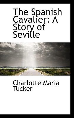 The Spanish Cavalier: A Story of Seville 1117487067 Book Cover