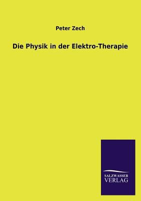 Die Physik in Der Elektro-Therapie [German] 384603794X Book Cover