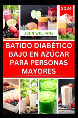 Batido Diabético Bajo En Azúcar Para Personas M... [Spanish] B0DNWFWTW9 Book Cover