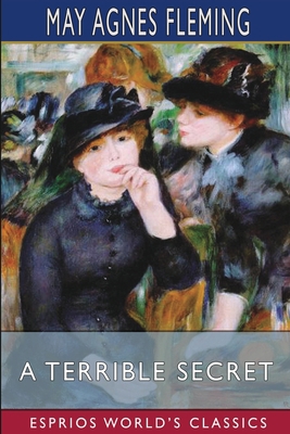A Terrible Secret (Esprios Classics) B09R18CYP6 Book Cover