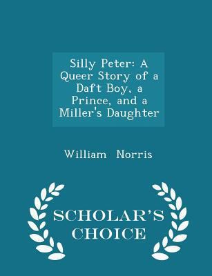 Silly Peter: A Queer Story of a Daft Boy, a Pri... 1296229505 Book Cover