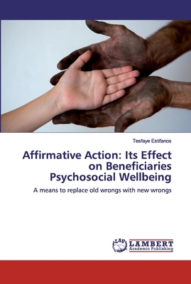 Affirmative Action: Its Effect on Beneficiaries... 6200438889 Book Cover
