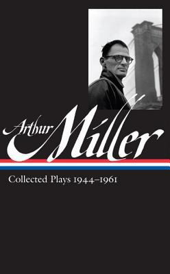 Arthur Miller: Collected Plays Vol. 1 1944-1961... 193108291X Book Cover
