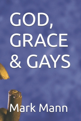 God, Grace & Gays B0C129WP4X Book Cover
