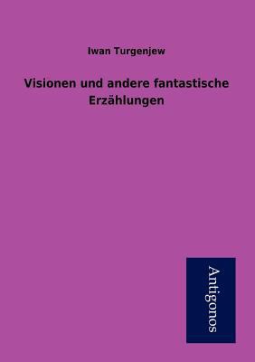 Visionen und andere fantastische Erz?hlungen [German] 3954721724 Book Cover