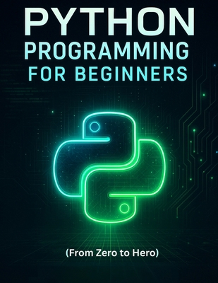 Python Programming for Beginners: Learn Coding,... B0FPLVKBF3 Book Cover