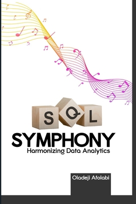 SQL Symphony: Harmonizing Data Analytics B0CLKZYYYR Book Cover