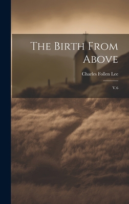 The Birth From Above: V.6 1020788763 Book Cover