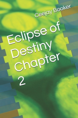 Eclipse of Destiny Chapter 2 B0HCF51KWB Book Cover