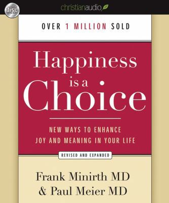 Happiness Is a Choice: New Ways to Enhance Joy ... 1610456068 Book Cover