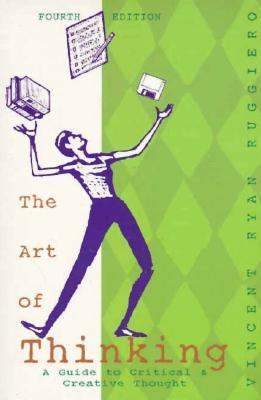 The Art of Thinking: A Guide to Critical and Cr... 0673993256 Book Cover