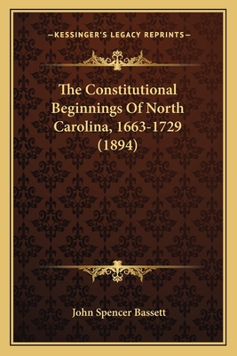 The Constitutional Beginnings Of North Carolina... 1166933008 Book Cover