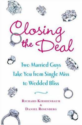 Closing the Deal: Two Married Guys Take You fro... 0060590092 Book Cover