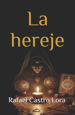 La hereje: El libro [Spanish] B0CNW7KVJ5 Book Cover