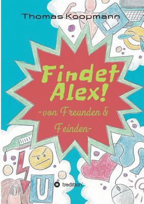 Findet Alex! [German] 3743947447 Book Cover
